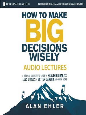 cover image of How to Make Big Decisions Wisely, Audio Lectures